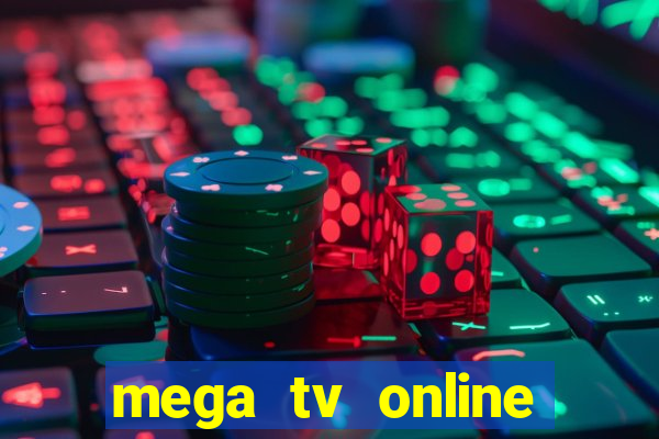 mega tv online gratis futebol ao vivo